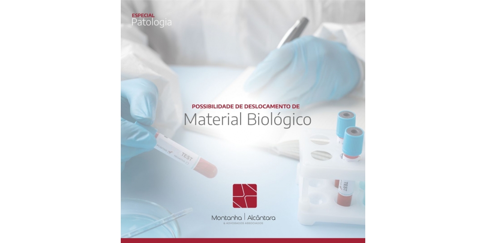 Possibilidade de deslocamento de Material Biológico