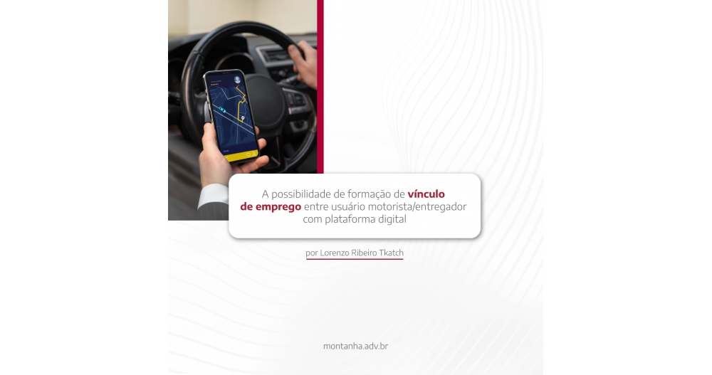 A possibilidade de formação de vínculo de emprego entre usuário motorista/entregador com plataforma digital