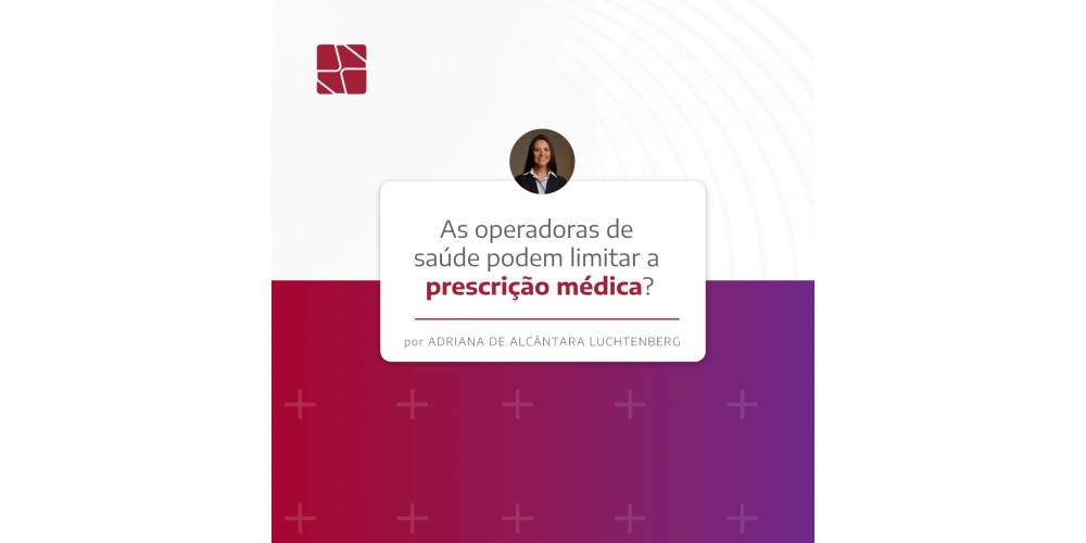 As operadoras de saúde podem interferir na prescrição médica?