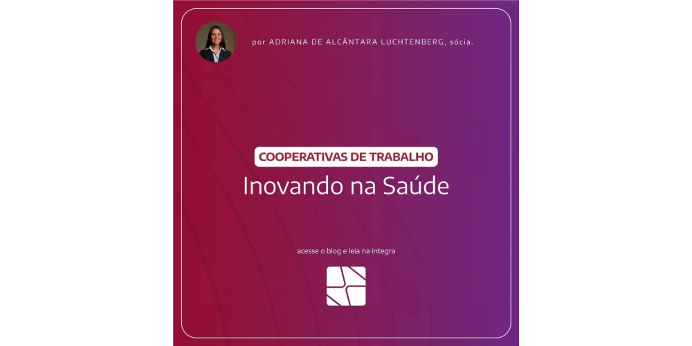 Cooperativas de Trabalho: Inovando na Saúde