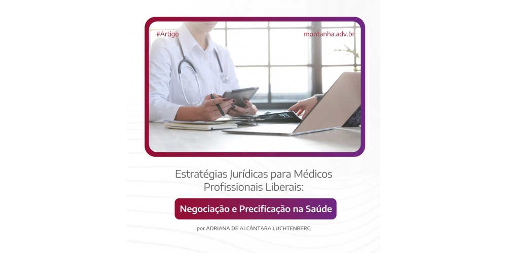 Estratégias Jurídicas para Médicos Profissionais Liberais: Negociação e Precificação na Saúde