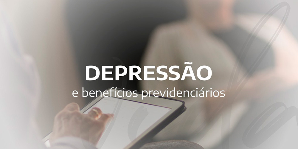Depressão e Benefícios Previdenciários