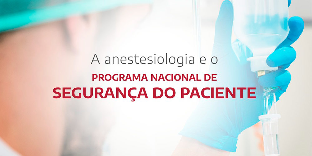 Anestesiologia e o Programa Nacional de Segurança do Paciente