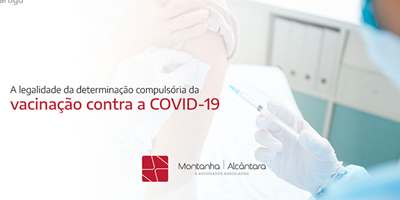  A Legalidade da Determinação Compulsória da Vacinação contra a COVID-19 