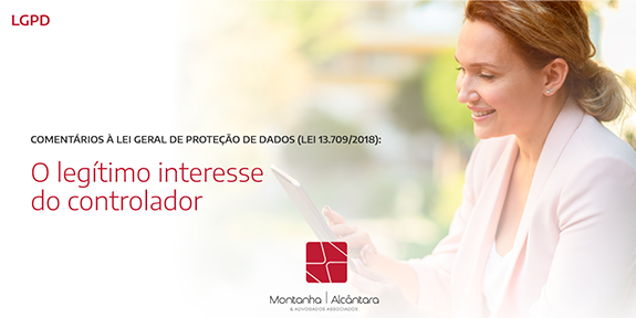 Comentários à Lei Geral de Proteção de Dados (Lei 13.709/2018): o legítimo interesse do controlador