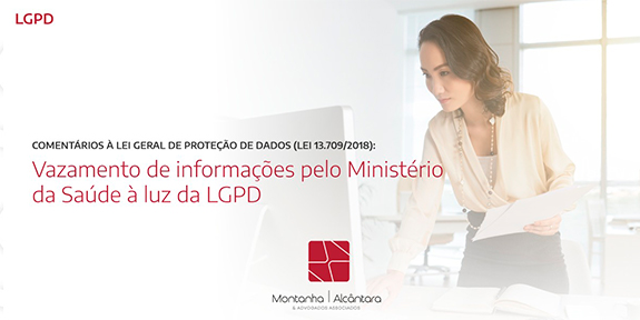 Comentários à LGPD (Lei 13.709/2018): vazamento de informações pelo Ministério da Saúde à luz da Lei Geral de Proteção de Dados
