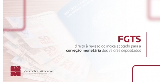 FGTS: direito à revisão do índice adotado para a correção monetária dos valores depositados