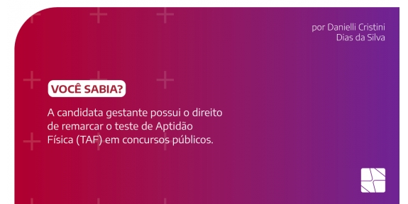 Você Sabia que a candidata gestante possui o direito de remarcar o teste de Aptidão Física (TAF) em concursos públicos?