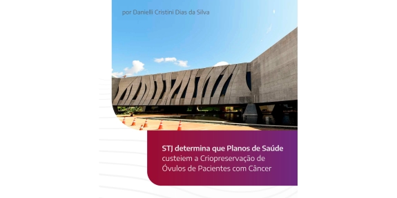 STJ determina que Planos de Saúde custeiem a Criopreservação de Óvulos de Pacientes com Câncer