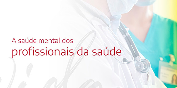A Saúde Mental dos Profissionais da Saúde