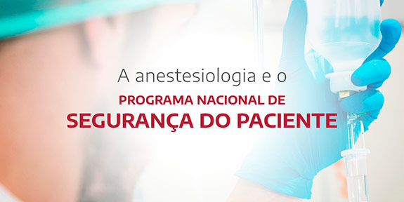 Anestesiologia e o Programa Nacional de Segurança do Paciente
